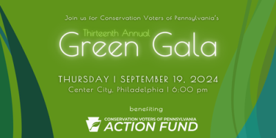 Conservation Voters of PA's 13th Annual Green Gala