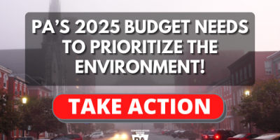 PA’s 2025 budget needs to prioritize the environment!